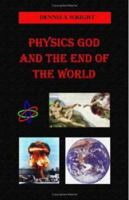 Physics God And the End of the World 1581129238 Book Cover