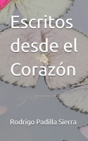 Escritos desde el Corazón (Spanish Edition) B0FJ5V6BKJ Book Cover