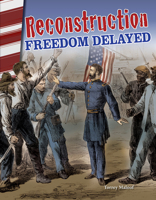 Reconstruction: Freedom Delayed (America in the 1800s) 1493838067 Book Cover