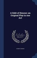 A debt of honour; an original play in one act 1340202921 Book Cover