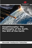 Geophilosophy: The Philosophy of the Earth, the Will of the Earth 6209956076 Book Cover