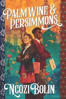 Palmwine & Persimmons 1967733325 Book Cover