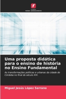 Uma proposta didática para o ensino de história no Ensino Fundamental (Portuguese Edition) 6207001990 Book Cover