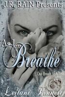 As I Breathe (One Breath at a Time: Book 2) 131216297X Book Cover