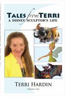 Tales From Terri: A Disney Sculptor's Life - Volume one B00GOBNBN2 Book Cover