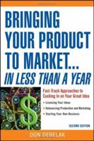 Bringing Your Product to Market: Fast-Track Approaches to Cashing in on Your Great Idea 0471715530 Book Cover