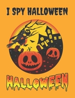 I Spy Halloween: I Spy With My Little Eye Halloween From A-Z. I Spy Halloween Book for Kids ages 3-8 B08KH3S6P9 Book Cover