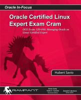 Oracle Certified Linux Expert Exam Cram: OCE Exam: 1Z0-046: Managing Oracle on Linux Certified Expert 0984428216 Book Cover