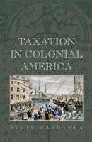 Taxation in Colonial America 0691168237 Book Cover