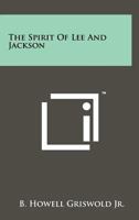 The Spirit of Lee and Jackson 1258150573 Book Cover