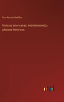 Noticias Americanas: Entretenimientos Phisicos Historicos (1772) 116632821X Book Cover