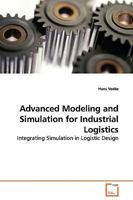 Advanced Modeling and Simulation for Industrial Logistics: Integrating Simulation in Logistic Design 3639106741 Book Cover