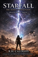 Starfall: The Ashes of Dominion B0GB69RGLF Book Cover