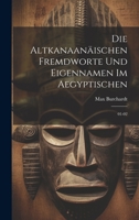 Die altkanaanäischen fremdworte und eigennamen im aegyptischen: 01-02 1022238876 Book Cover