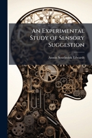 An experimental study of sensory suggestion 1171700032 Book Cover