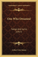One Who Dreamed: Songs and Lyrics 1166573192 Book Cover