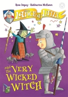 Sir Lance-a-Little and the Very Wicked Witch 1408325314 Book Cover