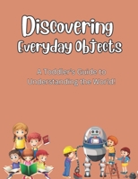 Discovering Everyday Objects: A Toddler's Guide to Understanding the World B0C2RZB67Y Book Cover