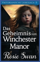 Das Geheimnis von Winchester Manor: Viktorianische Liebessaga (Viktorianischer historischer Liebesroman) (German Edition) B0F7YD97NK Book Cover