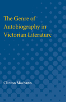 The Genre of Autobiography in Victorian Literature 0472751557 Book Cover