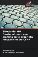 Effetto del GO funzionalizzato con ammina sulle proprietà meccaniche del CFRP (Italian Edition) 6209446531 Book Cover