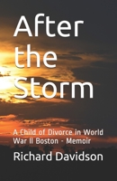 After the Storm: A Child of Divorce in World War II Boston - Memoir 0997638168 Book Cover