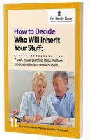 How To Decide Who Will Inherit Your Stuff: Includes 60 Inheritance-Planning Inventory Worksheets 1733420835 Book Cover