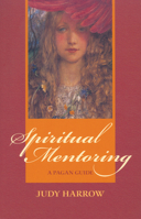 Spiritual Mentoring: A Pagan Guide 1550225197 Book Cover