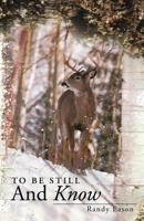 To Be Still and Know: Back Roads and Bridges Volume 3 1449717543 Book Cover