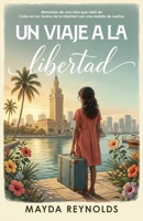 UN VIAJE A LA LIBERTAD (Spanish Edition) B0H1LW31KK Book Cover