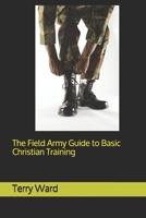 The Field Army Guide to Basic Christian Training B08XLLF53K Book Cover