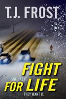 Fight for Life: She has it. They want it. 1977925847 Book Cover