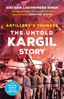Artillery's Thunder: The Untold Kargil Story 9349474859 Book Cover