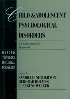 Child and Adolescent Psychological Disorders: A Comprehensive Textbook (Oxford Textbooks in Clinical Psychology, Vol 4) 0195099613 Book Cover