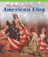 The History of the American Flag 1435800818 Book Cover