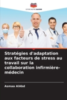 Stratégies d'adaptation aux facteurs de stress au travail sur la collaboration infirmière-médecin 6205828812 Book Cover