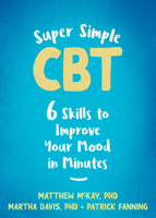 Super Simple CBT: Six Skills to Improve Your Mood in Minutes [Large Print 16 Pt Edition] 1684038693 Book Cover