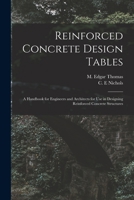 Reinforced Concrete Design Tables: a Handbook for Engineers and Architects for Use in Designing Reinforced Concrete Structures 1013564251 Book Cover