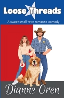Loose Threads: A sweet small town romantic comedy (Lovette or Leave It) B0H3PPSFTN Book Cover