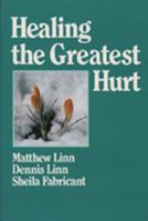 Healing the Greatest Hurt 0809127148 Book Cover