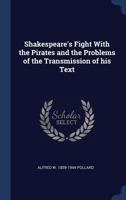 Shakespeare's Fight With the Pirates and the Problems of the Transmission of the Text (Shakespeare Problems.) 1633916456 Book Cover