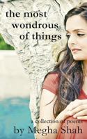 The Most Wondrous of Things: A Collection of Poems 1490524436 Book Cover