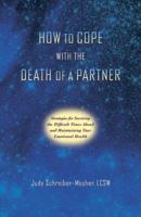 How to Cope with the Death of a Partner: Strategies for Surviving Difficult Times Ahead and Maintaining Your Emotional Health 0982402325 Book Cover