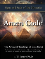 Amen Code: The Advanced Teachings of Jesus Christ 1733774009 Book Cover