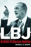 LBJ: Architect of American Ambition 0684834588 Book Cover