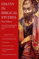 Essays in Biblical Studies: New and Penetrating Ideas on the Work of the Holy Spirit B08Z2JWS2G Book Cover