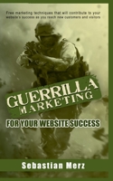 La guérilla du marketing pour les sites à succès: Les techniques de marketing gratuites qui contribueront au succès de votre site pour avoir de nouveaux clients et visiteurs 3751931139 Book Cover