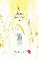 Will You Love Me? 1453538682 Book Cover