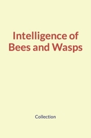 Intelligence of Bees and Wasps 2384690191 Book Cover