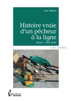 Histoire vraie d'un pêcheur à la ligne (French Edition) 2342045719 Book Cover